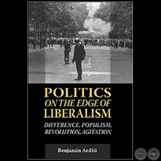 POLITICS ON THE EDGE OF LIBERALISM - Editor: BENJAMÍN ARDITI - Año 2008